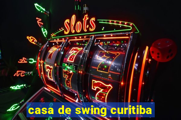 casa de swing curitiba